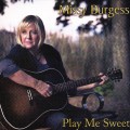MISSY BURGESS - PLAY ME SWEET